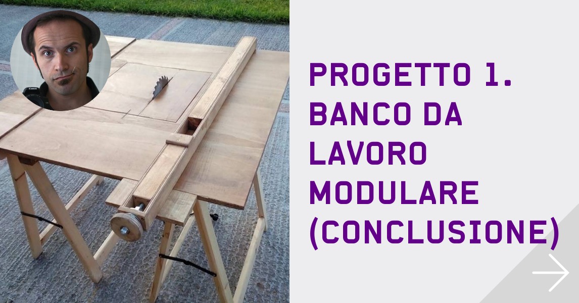 Progetto 1. banco da lavoro modulare (conclusione) themixxie Progetto banco da lavoro